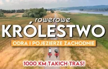 Najładniejsza kładka rowerowa na świecie. Dolina Dolnej Odry i Pojezierze Zachodnie