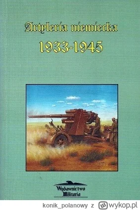 konik_polanowy - 229 + 1 = 230

Tytuł: Artyleria niemiecka 1933-1945
Autor: Marcin Br...