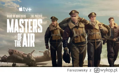 Farezowsky - Na Apple TV już można obejrzeć dwa pierwsze odcinki Masters of the Air
#...