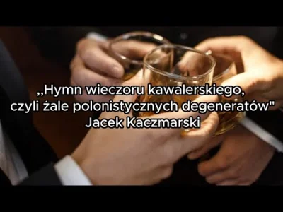 Trelik - Hymn wieczoru kawalerskiego, czyli żale polonistycznych degeneratów - Jacek ...