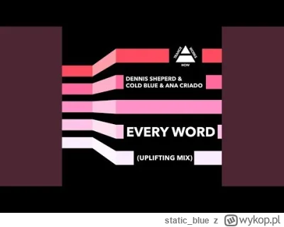 static_blue - Dennis Sheperd & Cold Blue feat. Ana Criado - Every Word (Uplifting Mix...