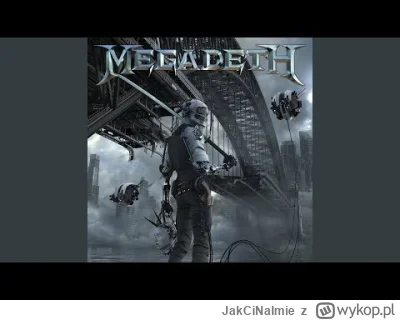 JakCiNaImie - Megadeth - Conquer Or Die