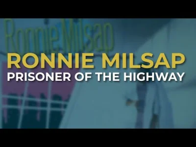 yourgrandma - Ronnie Milsap - Prisoner of the Highway