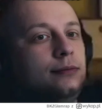 BKZGlamrap - Wielki konfident nie istnieje, jak najbardziej nie może Cię skrzywdzić.
...