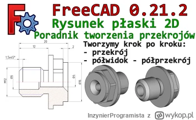 InzynierProgramista - FreeCAD - Półwidok - półprzekrój - podstawy rysunku | Tech Draw...