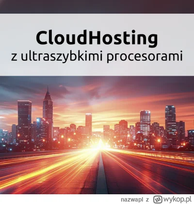 nazwapl - CloudHosting ponownie najszybszy!

Platforma hostingowa nowej generacji, op...