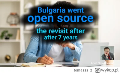 tomaszs - 7 years ago Bulgaria shocked the world announcing all public software will ...