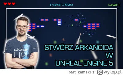 bart_kamski - Po 10 latach robienia tutoriali z Unreala, po 5 latach uczenia Unreala ...