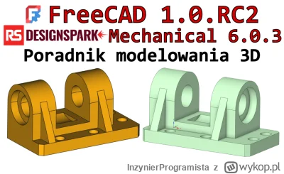 InzynierProgramista - 2 w 1: FreeCAD + DesignSpark Mechanical - poradnik modelowania ...