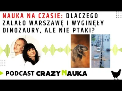 POPCORN-KERNAL - Dlaczego zalało Warszawę? Dlaczego wyginęły dinozaury, ale nie ptaki...