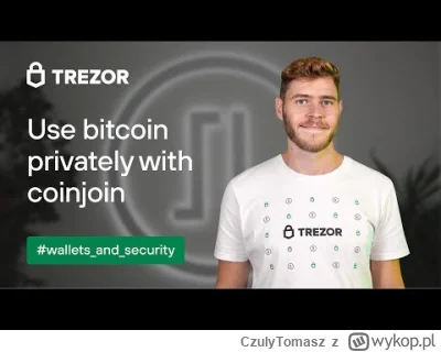 CzulyTomasz - Coinjoin już dostępny na Trezor Suite.

#kryptowaluty #bitcoin