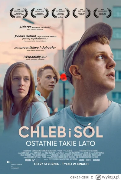 oskar-dziki - Jeśli macie wolne półtorej godzinki, to idźcie do kina na film "Chleb i...