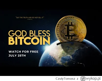 CzulyTomasz - Nowy film dokumentalny o BTC - God Bless Bitcoin. Proszę robić popcorn ...