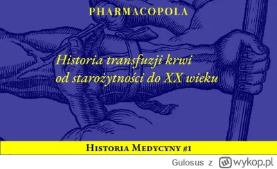 Gulosus - Historia transfuzji krwi od starożytności po XX wiek

 

Serdecznie zaprasz...