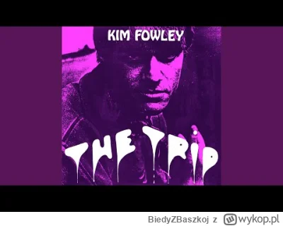 BiedyZBaszkoj - 106 / 600 - Kim Fowley - The Trip

1965

#muzyka #60s

#codzienne60 <...