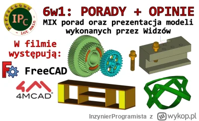 InzynierProgramista - 6w1: porady i opiniowanie: FreeCAD | 4MCAD | MIX poradników i t...