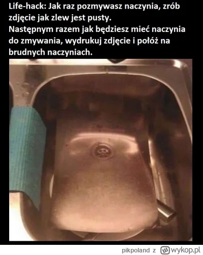 pikpoland - #heheszki #zycie #lifehack #zmywajnaczyniazwykopem