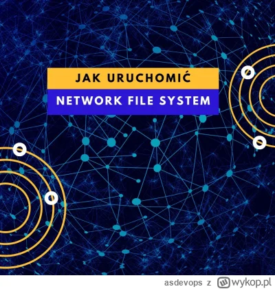 asdevops - Network File System (NFS) to protokół komunikacyjny oraz system plików prz...