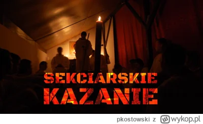 pkostowski - Dzisiaj mam dla Was przykładowe sekciarskie kazanie wygłoszone przez ks....