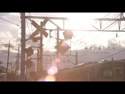 skomplikowanysystemluster - Japanese Song of the Day # 314
indigo la End - 幸せが溢れたら
#j...