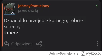 JohnnyPomielony - Eksperci się nie mylą ( ͡° ͜ʖ ͡°)
#mecz