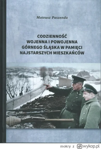 mokry - 243 + 1 = 244

Tytuł: Codzienność wojenna i powojenna Górnego Śląska w pamięc...