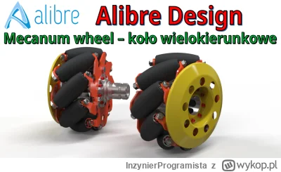 InzynierProgramista - Alibre Design - mecanum wheel | omni-wheel | koło wielokierunko...