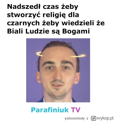 yahoomlody - wtf xD

#parafiniuk #frajerzyzmlm