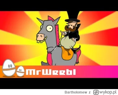 Bartholomew - @MistrzCienkiejRiposty: No niby ale odkąd Flash zdech Weebl's Stuff się...