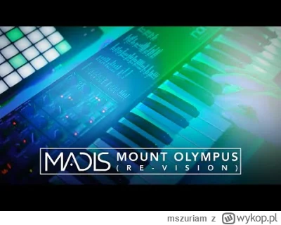 mszuriam - Madis - Mount Olympus (Re-Vision)
https://youtu.be/GFrfJ239EDs?si=YXGYIFGq...