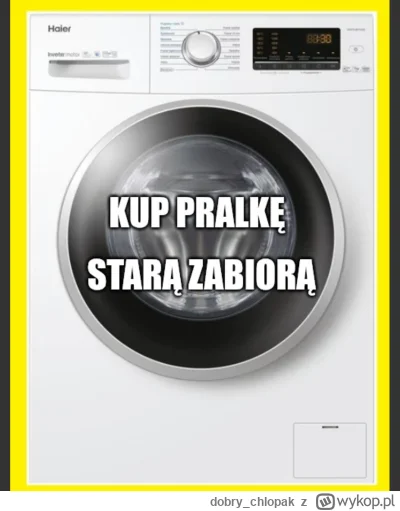 dobry_chlopak - Promocja! Bez rozwodu, szybko. Po prostu kup pralkę, a Twoją starą za...