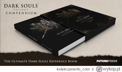 kolekcjonerki_com - Reprint kompletnego kompendium trylogii Dark Souls dostępny w prz...