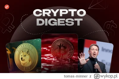 tomas-minner - 🔴Weekly: bitcoin na Marsie, uruchomienie Dogecoin-ETF, Musk już nie j...