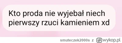 smuteczek2000s - Hasło na dziś.