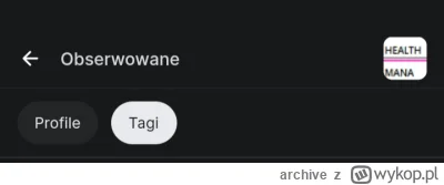 archive - W obserwowanych przyciski profile/tagi nie działają, a przynajmniej u mnie ...