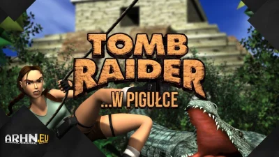 POPCORN-KERNAL - Historia serii Tomb Raider ...w pigułce - cz. 1 (Oryginalna Trylogia...