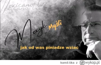 kamil-tika - On tam ciagle byl. W przyczajce. Ciagle myslal jak tutaj kase wyciagnac ...