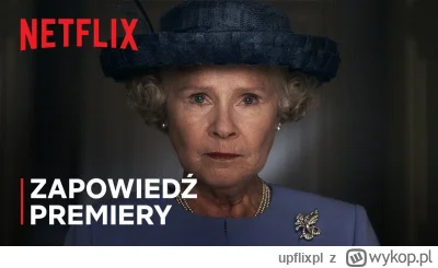 upflixpl - The Crown z zapowiedzią finałowego sezonu oraz datami premier dwóch części...