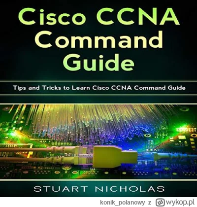 konik_polanowy - 399 + 1 = 400

Tytuł: Cisco CCNA Command Guide Tips and Tricks to Le...