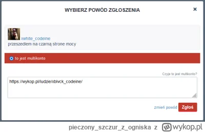p.....a - @xwhite_codeine leci report na Ciebie za prawdopodobne multikonto
