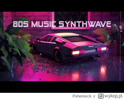 Pshemeck - #muzyka #synthwave #80s