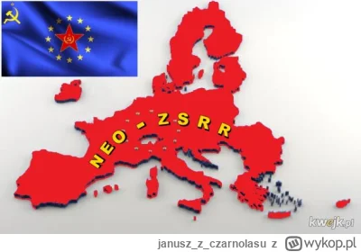 januszzczarnolasu - @qupi: Minusem jest socjalistyczna Unia Europejska ze swoimi lewa...