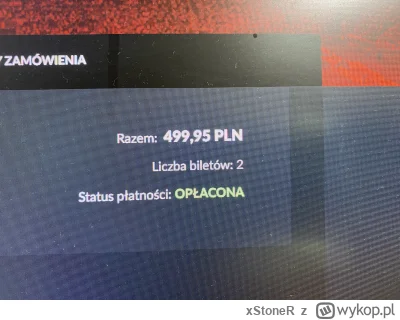 xStoneR - Mi się udało, trzymam kciuki za was. Dwa bilety z dziewczyną zobaczyć SIUUU...