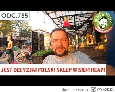 darthinvader - Jest decyzja! Polski sklep w Siem Reap!! Odc.735
- Już jest trochę po ...