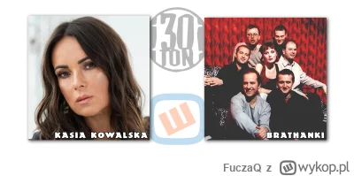 FuczaQ - Runda 23 za dzisiaj

Kasia Kowalska – A to co mam... VS Brathanki – Czerwone...