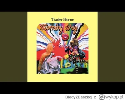 BiedyZBaszkoj - 586 / 600 - Trader Horne - Morning Way

1970
#codzienne60 <---
#muzyk...