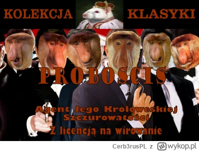 Cerb3rusPL - #konkursnanajbardziejgownianymemznosaczem 

Nazywam się Proboscis, Janus...