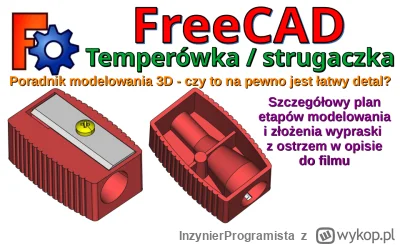 InzynierProgramista - FreeCAD - temperówka - ciekawy przykład, tutorial i poradnik mo...