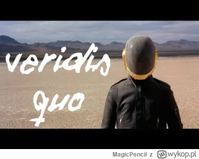 MagicPencil - Od pierwszego usłyszenia.
 
Daft Punk - Veridis Quo.
 #muzyka #nostalgi...