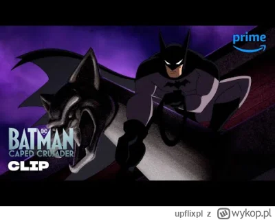 upflixpl - Batman: Caped Crusader | Nowy klip promujący nową animację z Człowiekiem-N...